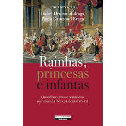 Rainhas, Princesas e Infantas - Quotidiano, Ritos e Cerimonias na Península Ibérica
