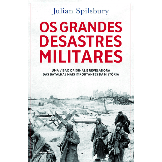 Os Grandes Desastres Militares