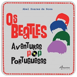 Os Beatles - Aventuras POP Portuguesas
