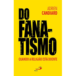 Do Fanatismo - Quando a Religião Está Doente