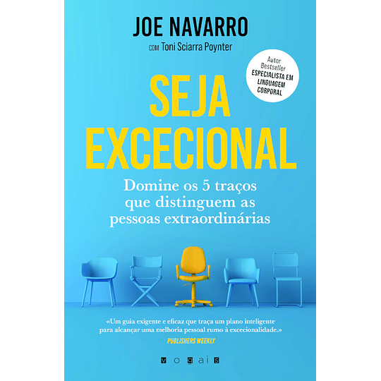 Seja Excecional - Domine os 5 Traços que Distinguem as Pessoas Extraordinárias