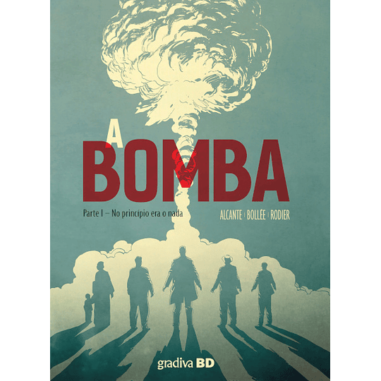 A Bomba - Livro 1: No Princípio Era o Nada