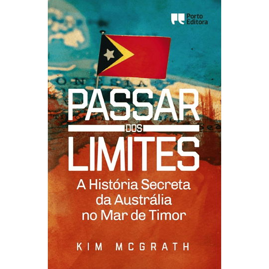 Passar dos limites: A História Secreta da Austrália no Mar de Timor