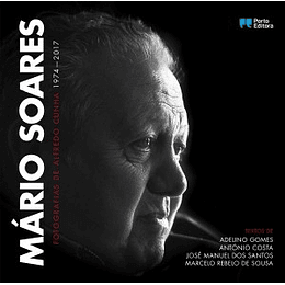 Mário Soares - Fotografias de Alfredo Cunha 1974-2017