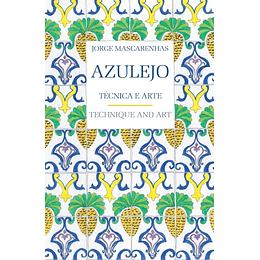 Azulejo - Técnica e Arte | Technique and Art
