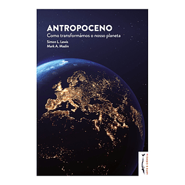 Antropoceno - Como Transformámos o Nosso Planeta