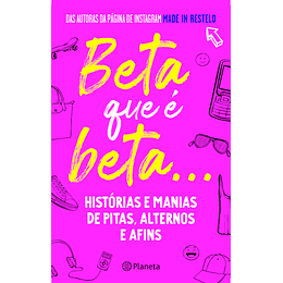 Beta Que é Beta...Histórias e Manias de Pitas, Alternos e Afins