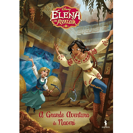 Elena de Avalor - Livro 2: A Grande Aventura de Naomi