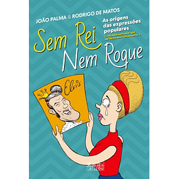 Sem Rei Nem Roque - As Origens das Expressões Populares