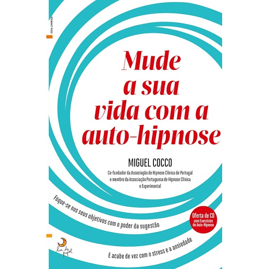 Mude a Sua Vida com a Auto-Hipnose