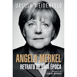 Angela Merkel - Retrato de Uma Época