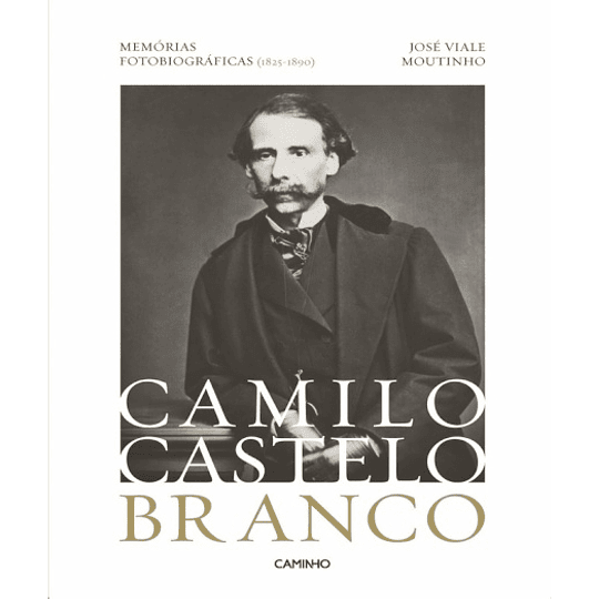 Camilo Castelo Branco - Memórias Fotobiográficas