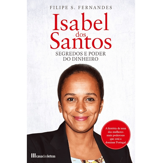 Isabel dos Santos - Segredos e Poder do Dinheiro