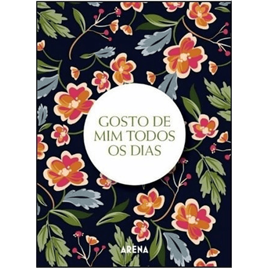 GOSTO DE MIM TODOS OS DIAS  CAPA FLORES