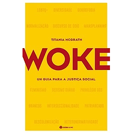 WOKE-GUIA PARA A JUSTIÇA SOCIAL