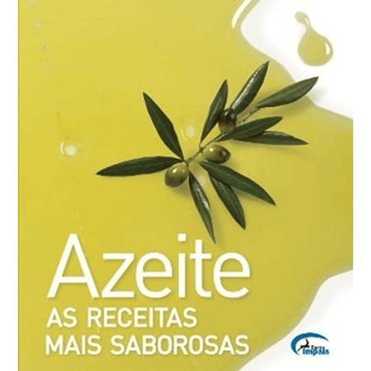 AZEITE - AS RECEITAS MAIS SABOROSAS