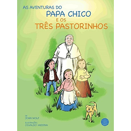 AS AVENTURAS DO PAPA CHICO E  OS TRÊS PASTORINHOS