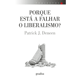 PORQUE ESTÁ A FALHAR O LIBERALISMO?