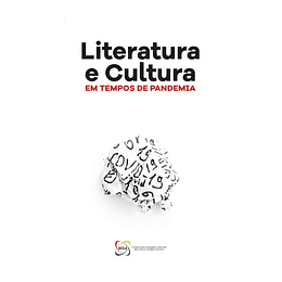 LITERATURA E CULTURA EM TEMPOS DE PANDEMIA