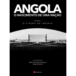 ANGOLA-O NASCIMENTO DE UMA  NAÇÃO - O CINEMA DO IMPÉRIO