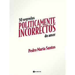 50 SEGREDOS POLITICAMENTE  INCORRECTOS DO AMOR