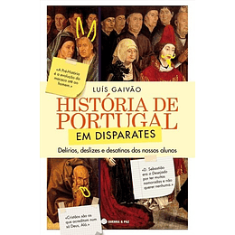 HISTÓRIA DE PORTUGAL EM  DISPARATES, DELIRIOS, DESLIZES