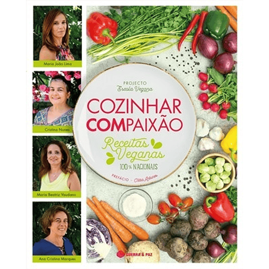 COZINHAR COMPAIXÃO- RECEITAS VEGANAS 100% NACIONAIS