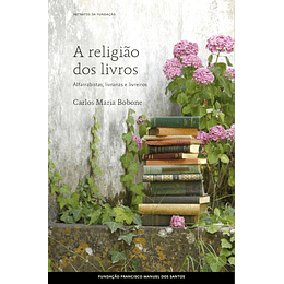 Religião dos Livros - Alfarrabistas, Livrarias e Livreiros