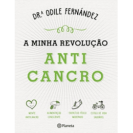 A MINHA REVOLUÇÃO ANTICANCRO 