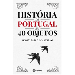 HISTÓRIA DE PORTUGAL EM 40 OBJETOS