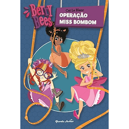 OPERAÇÃO MISS BOMBOM - BERRY  BEES 1