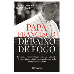 PAPA FRANCISCO DEBAIXO DE  FOGO 