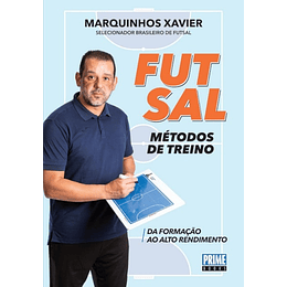 FUTSAL - MÉTODOS DE TREINO BY MARQUINHOS XAVIER