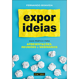 Expor Ideias - Guia Prático para Apresentações, Reuniões e Webinários