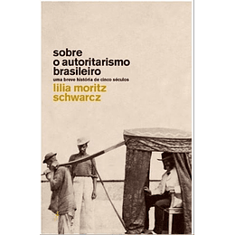 SOBRE O AUTORITARISMO BRASIILEIRO