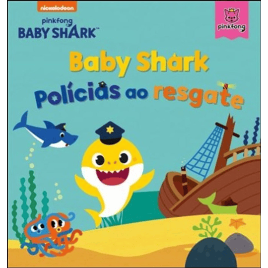 BABY SHARK POLÍCIAS AO RESGATE 