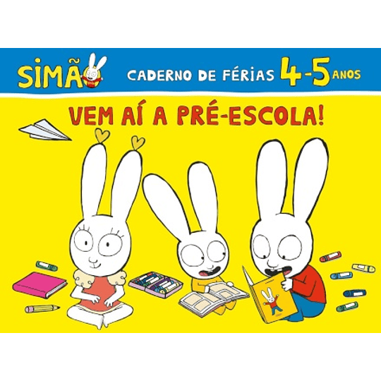 SIMÃO - VEM AÍ A PRÉ-ESCOLA!  CADERNO DE FÉRIAS 4-5 ANOS