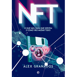 NFT - O que são, para que servem e como vão mudar tudo