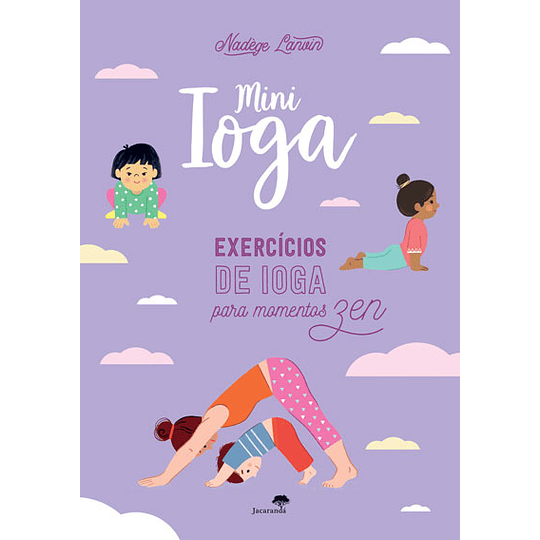 Mini Ioga - Exercícios de Ioga para momentos zen