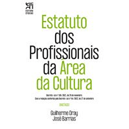 Estatuto dos Profissionais da Área da Cultura. Anotado Decreto-lei Nº 105/2021, de 29 de Novembro. com a Redação Conferida Pelo Decreto-lei Nº