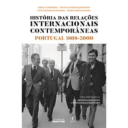 História das Relações Internacionais Contemporâneas - Portugal 1808-2000
