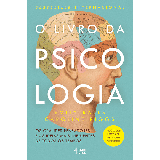 O Livro da Psicologia - Os Grandes Pensadores e as Ideias mais Influentes de todos os Tempos