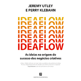 Ideaflow - As Ideias na Origem do Sucesso dos Negócios Criativos