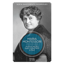 Maria Montessori - A Educação que Constrói a Paz