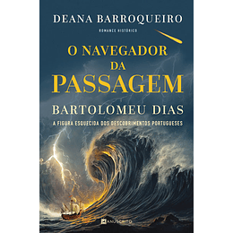 O Navegador da Passagem - Bartolomeu Dias