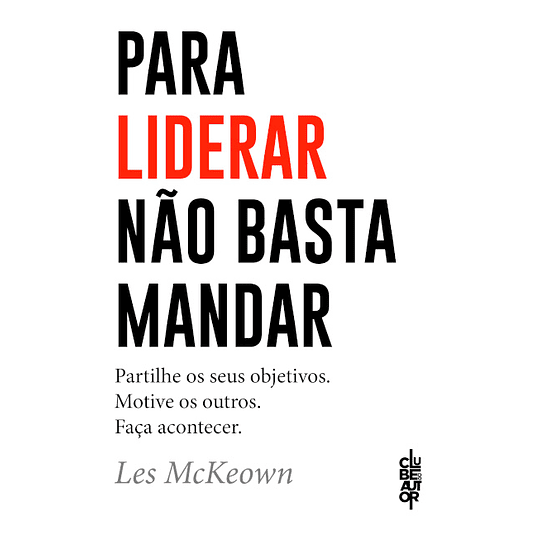 Para Liderar Não Basta Mandar