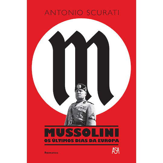 Mussolini - Os Últimos Dias da Europa