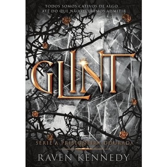 Série A Prisioneira Dourada - Livro 2: Glint