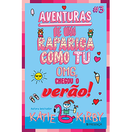 Aventuras de Uma Rapariga Como Tu - Livro 3: OMG, Chegou o Verão!