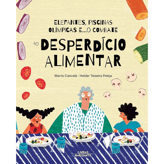 Elefantes, Piscinas Olímpicas e ... o Combate Ao Desperdício Alimentar